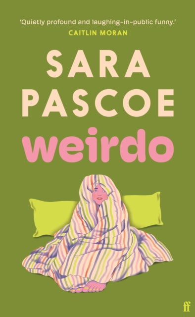 Weirdo : 'Intense, also BRILLIANT, funny and forensically astute.' Marian Keyes - 9780571374526