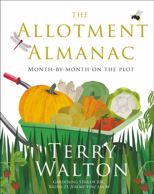 The Allotment Almanac : a month-by-month guide to getting the best from your allotment from much-loved Radio 2 gardener Terry Walton - 9780593070697