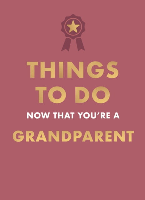 Things to Do Now That You're A Grandparent - 9780600639640