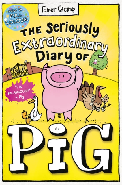 The Seriously Extraordinary Diary of Pig: Colour Edition - 9780702325045