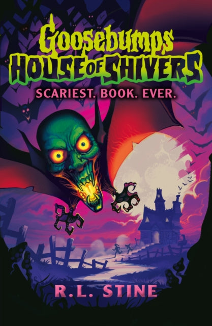 Goosebumps: House of Shivers: Scariest. Book. Ever. - 9780702330698