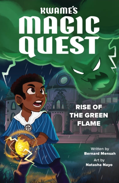 Kwame's Magic Quest: Rise of the Green Flame - 9780702333798