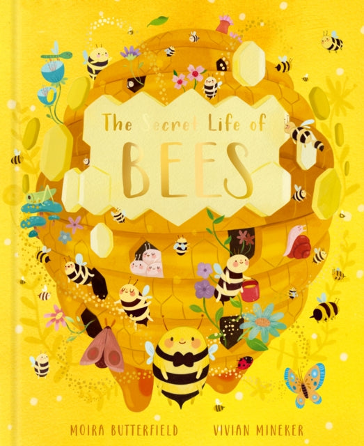 The Secret Life of Bees : Meet the bees of the world, with Buzzwing the honeybee Volume 2 - 9780711260498