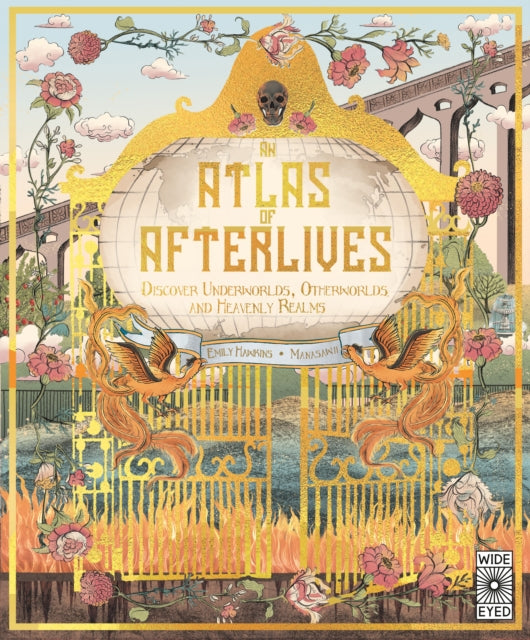 Atlas of Afterlives : Discover Underworlds, Otherworlds and Heavenly Realms - 9780711280854