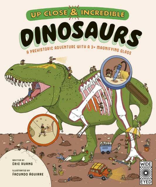 Up Close and Incredible: Dinosaurs : A prehistoric adventure with a 3× magnifying glass Volume 2 - 9780711284951