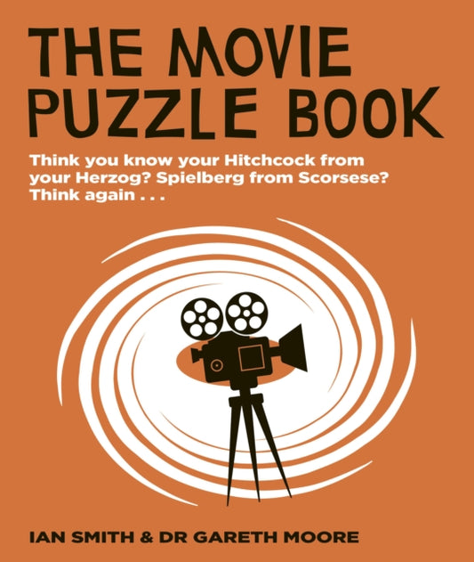 The Movie Puzzle Book : Think you know your Hitchcock from your Herzog? Spielberg from Scorsese? Think again... - 9780711286634