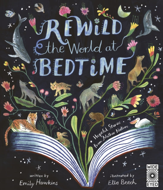 Rewild the World at Bedtime : Hopeful Stories from Mother Nature - 9780711286955