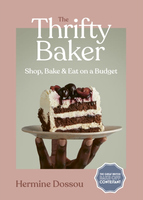 The Thrifty Baker : Shop, Bake & Eat on a Budget - 9780711287488