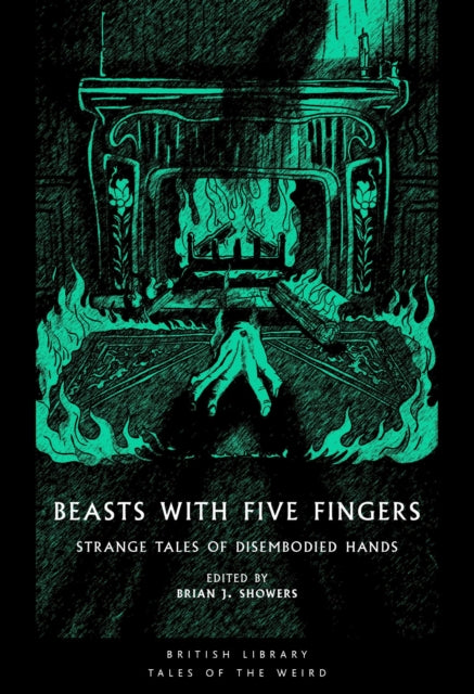 Beasts with Five Fingers : Strange Tales of Disembodied Hands - 9780712369350