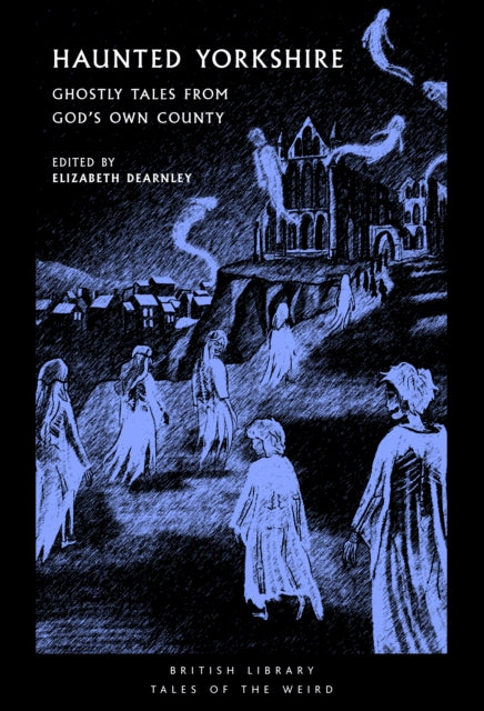 Haunted Yorkshire : Ghostly Tales from God's Own County - 9780712369459