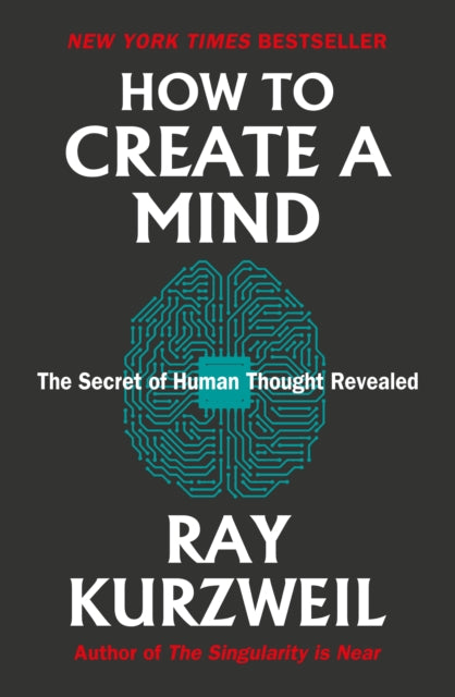 How to Create a Mind : The Secret of Human Thought Revealed - 9780715654538