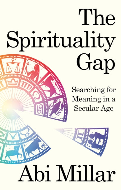 The Spirituality Gap : Searching for Meaning in a Secular Age - 9780715655153