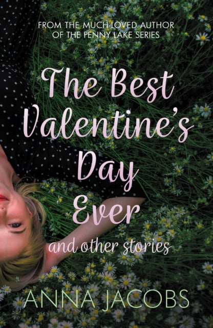 The Best Valentine's Day Ever and other stories : A heartwarming collection of stories from the multi-million copy bestselling author - 9780749028367