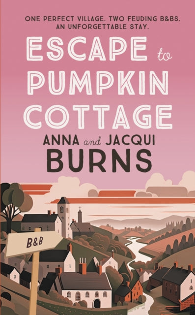 Escape to Pumpkin Cottage : A feel-good read about romance and rivalry - 9780749031060