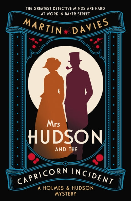 Mrs Hudson and the Capricorn Incident : The latest in the bestselling series inspired by the great detective’s housekeeper in Baker Street - 9780749032111