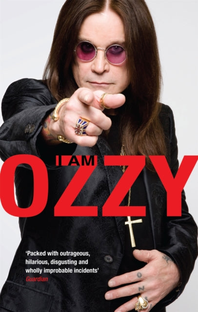 I Am Ozzy : The classic autobiography from Ozzy Osbourne, the heavy metal music icon and frontman of Black Sabbath - 9780751543407
