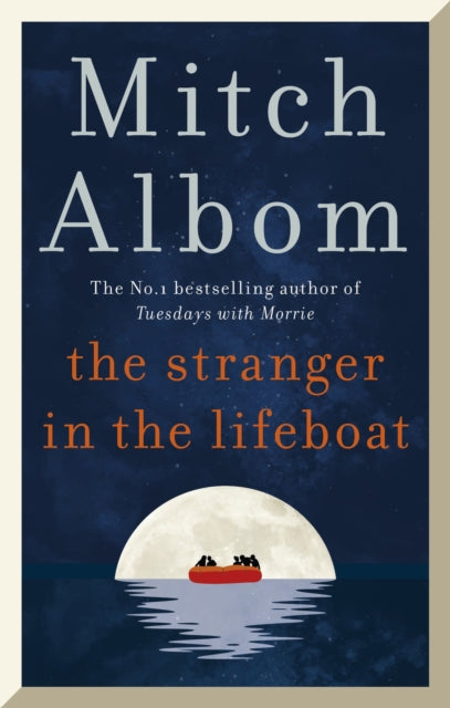 The Stranger in the Lifeboat : The uplifting new novel from the bestselling author of Tuesdays with Morrie - 9780751584561