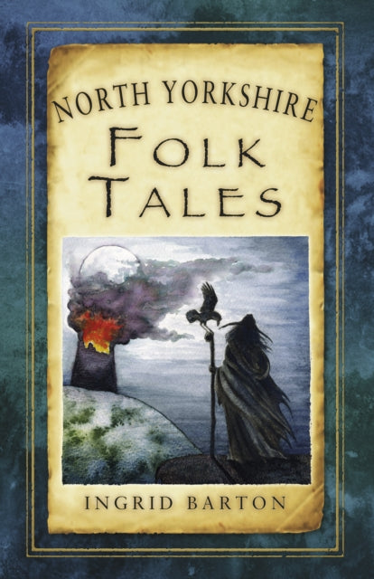 North Yorkshire Folk Tales - 9780752489971