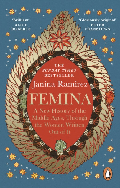Femina : The instant Sunday Times bestseller – A New History of the Middle Ages, Through the Women Written Out of It - 9780753558263
