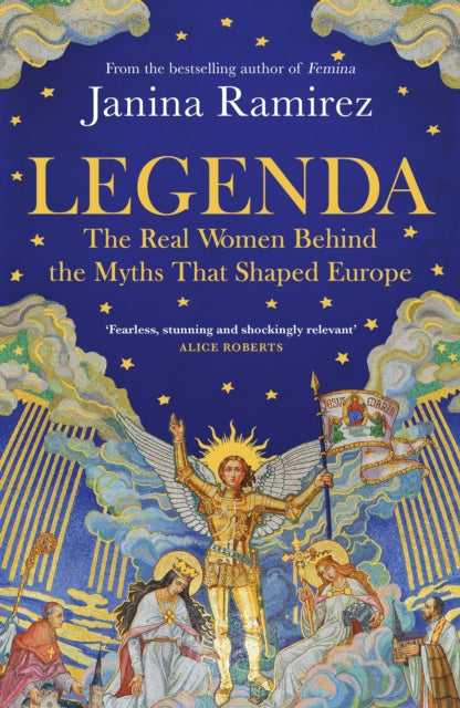 Legenda : The Real Women Behind the Myths That Shaped Europe - 9780753560419