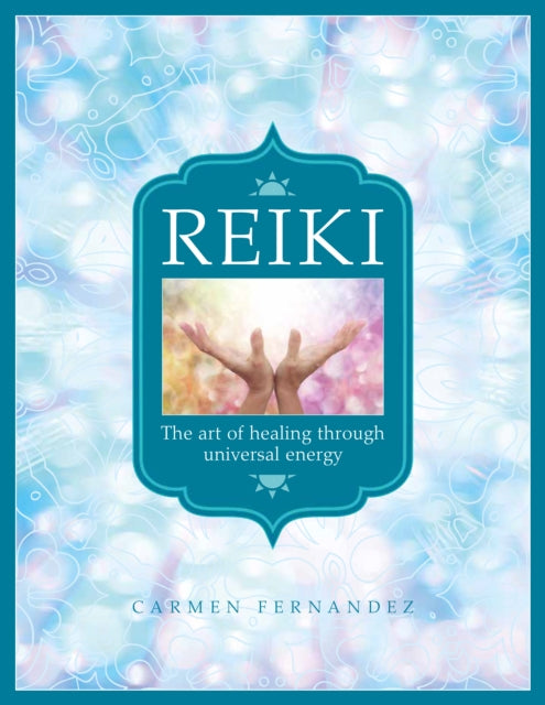Reiki : The art of healing through universal energy - 9780754835141