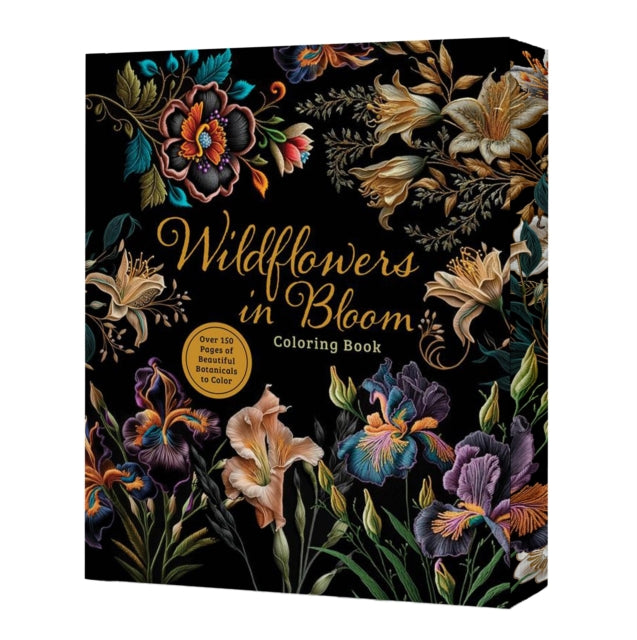 Wildflowers in Bloom Coloring Book : Over 150 Pages of Beautiful Botanicals to Color with Stunning Sprayed Edges - 9780785846321