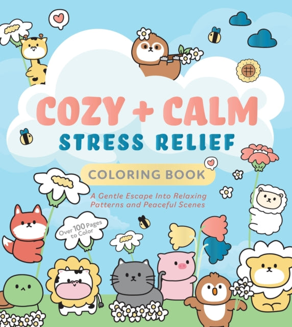 Cozy & Calm Stress Relief Coloring Book : A Gentle Escape Into Relaxing Patterns and Peaceful Scenes - 9780785848691