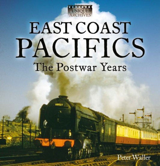 East Coast Pacifics : The Postwar Years - 9780995749344