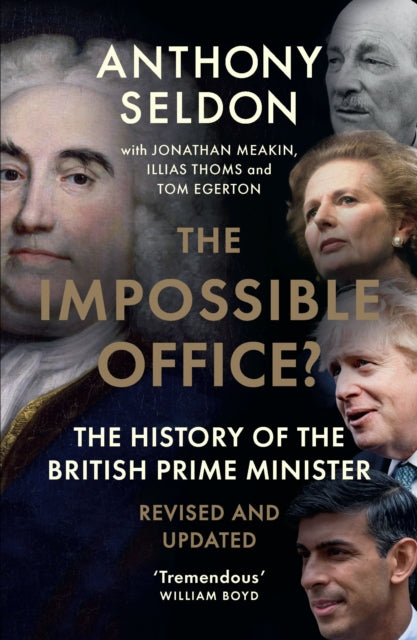 The Impossible Office? : The History of the British Prime Minister - Revised and Updated - 9781009429771