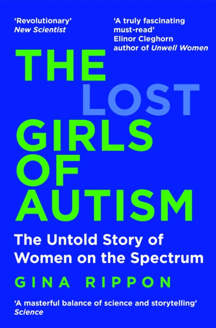 The Lost Girls of Autism : The Untold Story of Women on the Spectrum - 9781035011643