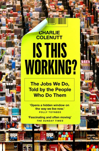 Is This Working? : The Jobs We Do, Told by the People Who Do Them - 9781035015115