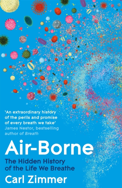 Air-Borne : The Hidden History of the Life We Breathe - 9781035023486