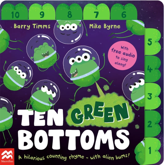 Ten Green Bottoms : A laugh-out-loud tabbed rhyming book with QR audio to sing along - 9781035024070