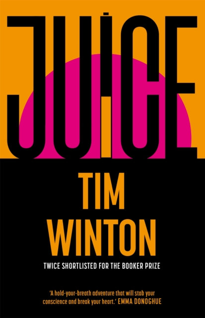 Juice : A page-turning epic about survival and resilience from the twice Booker-shortlisted author - 9781035050598