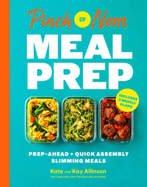 Pinch of Nom Meal Prep : Prep-Ahead & Quick Assembly Slimming Meals - 9781035053261