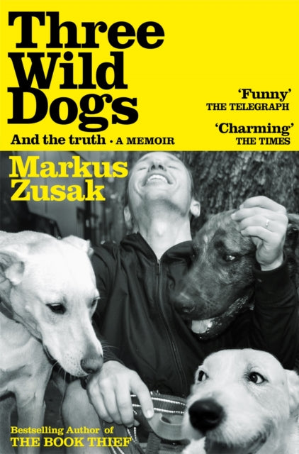 Three Wild Dogs (and the truth) : A Memoir - 9781035062942