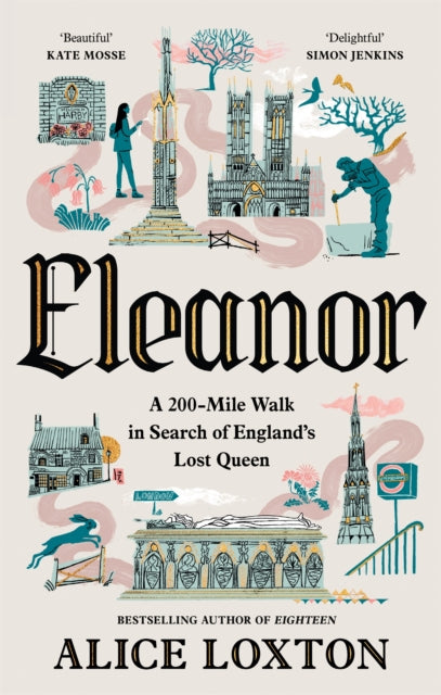 Eleanor : A 200-Mile Walk in Search of England's Lost Queen - 9781035076949