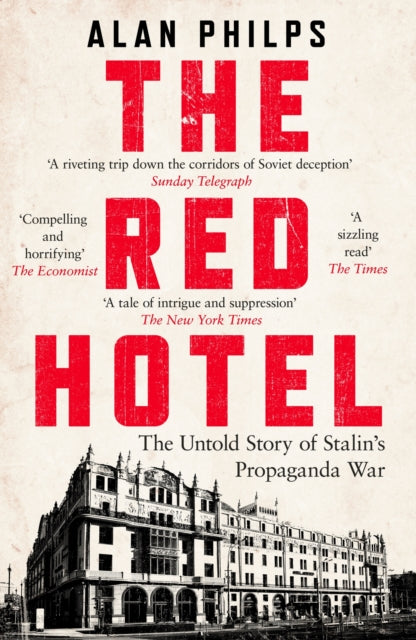 The Red Hotel : The Untold Story of Stalin’s Disinformation War - 9781035401338