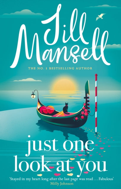Just One Look At You : 'There is nothing like a Jill Mansell book to make the world feel better' Milly Johnson - 9781035410033