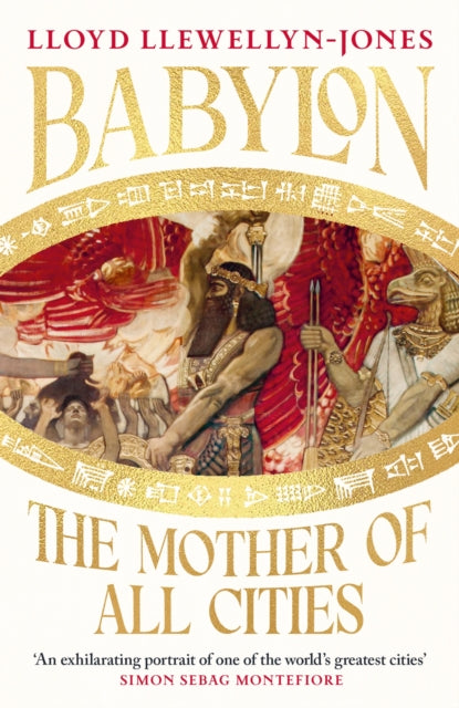 Babylon : The Mother of All Cities, from the critically acclaimed ancient historian and author of The Cleopatras - 9781035416738