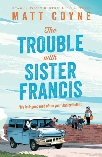 The Trouble with Sister Francis : a new novel from the Sunday Times bestselling author of FRANK AND RED - 9781035425068