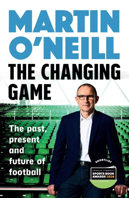 The Changing Game : The secrets of playing to win by Celtic's stellar manager - 9781035430031