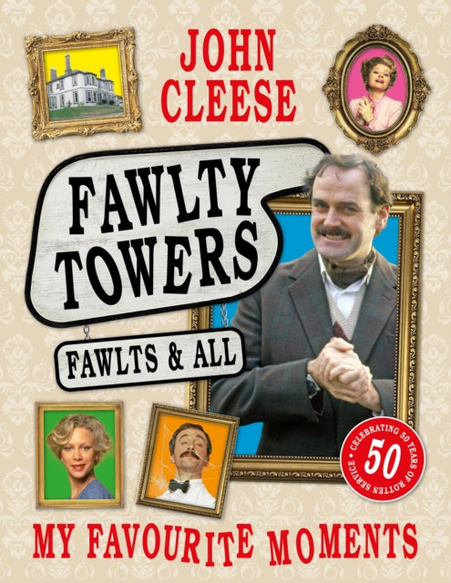 Fawlty Towers: Fawlts and All : A 50th anniversary celebration of the nation's beloved sitcom - 9781035433216