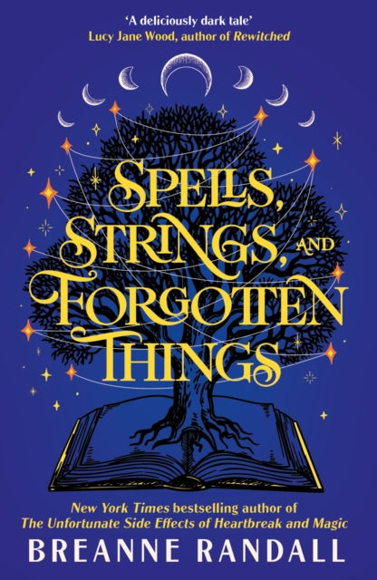 Spells, Strings, and Forgotten Things : the magical new novel from the NYT bestselling author of The Unfortunate Side Effects of Heartbreak and Magic - 9781035912209