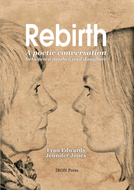Rebirth : A poetic conversation between a mother and daughter - 9781036914189