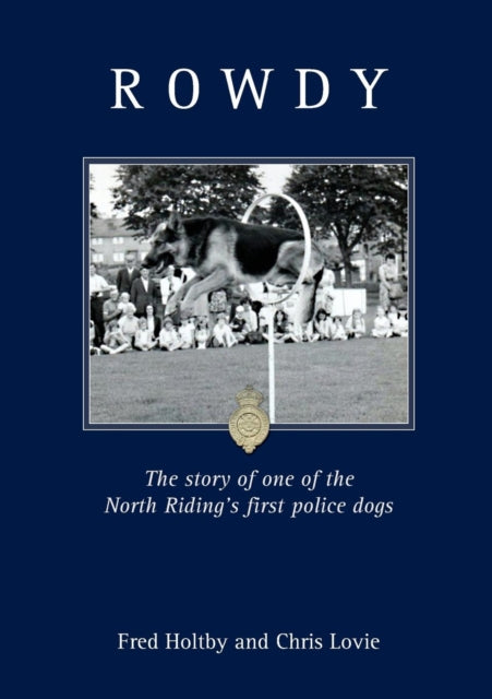 Rowdy - the Story of A Police Dog - 9781291591651