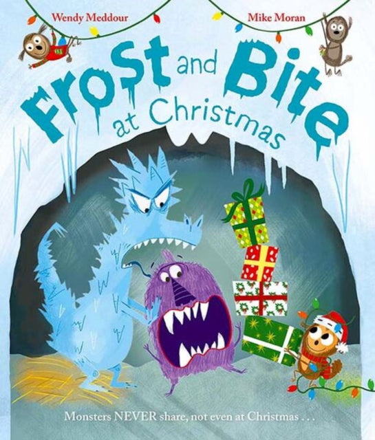 Frost and Bite at Christmas: a funny festive tale about two monsters who hate sharing - 9781382072014