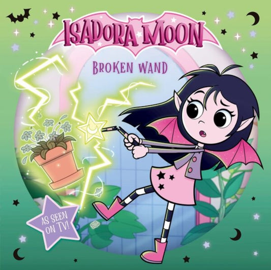 Isadora Moon: Broken Wand (An exciting picture book retelling of Isadora's on-screen adventures, perfect for fans aged 4-6) - 9781382084765