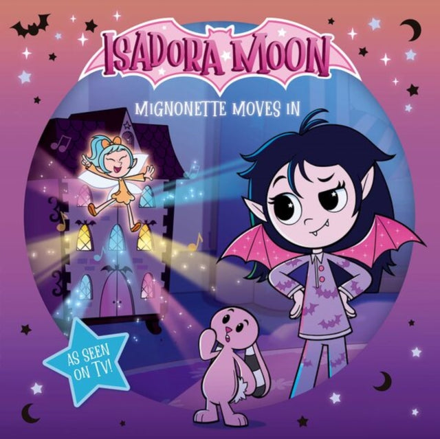 Isadora Moon: Mignonette Moves In (An exciting picture book retelling of Isadora's on-screen adventures, perfect for fans aged 4-6) - 9781382084994