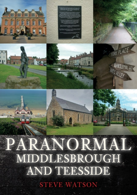 Paranormal Middlesbrough and Teesside - 9781398114517